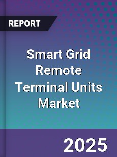 Smart Grid Remote Terminal Units Global Market