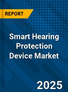 Global Smart Hearing Protection Device Market
