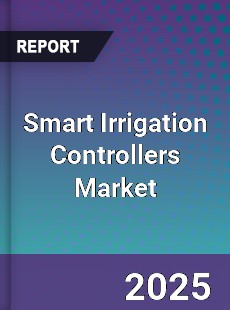 Report on Global Smart Irrigation Controllers Market