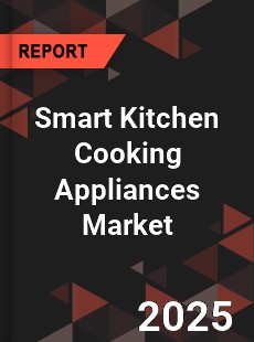 Worldwide Smart Kitchen Cooking Appliances Market