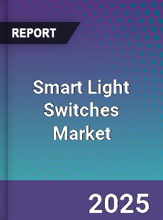 Global Smart Light Switches Market