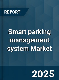 Global Smart parking management system Industry
