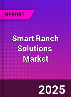 Global Smart Ranch Solutions Industry