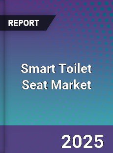 Smart Toilet Seat Global Market