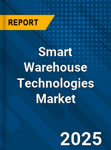 Global Smart Warehouse Technologies Market