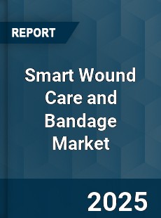 Global Smart Wound Care and Bandage Market