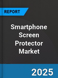 Global Smartphone Screen Protector Market