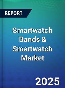 Global Smartwatch Bands amp Smartwatch Market