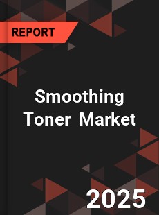 Global Smoothing Toner Market