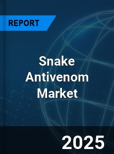 COVID 19 Outbreak Global Snake Antivenom Industry