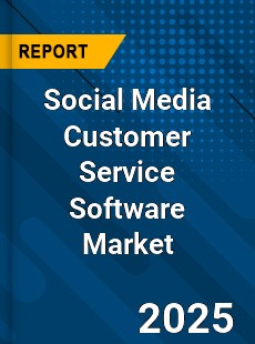 Global Social Media Customer Service Software Market