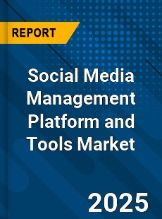 Global Social Media Management Platform and Tools Market