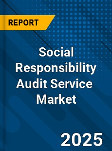 Global Social Responsibility Audit Service Industry