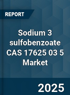 Global Sodium 3 sulfobenzoate CAS 17625 03 5 Industry