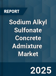 Global Sodium Alkyl Sulfonate Concrete Admixture Industry