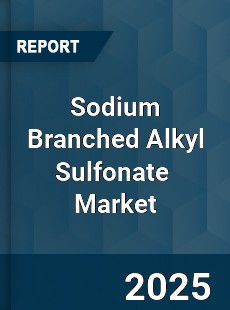 Global Sodium Branched Alkyl Sulfonate Industry