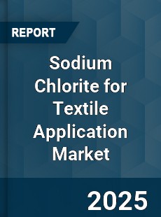Sodium Chlorite for Textile Application Market