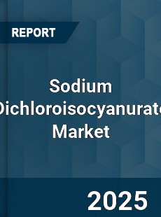 COVID 19 Outbreak Global Sodium Dichloroisocyanurate Industry