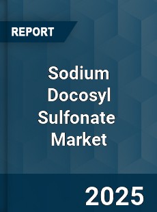 Global Sodium Docosyl Sulfonate Industry