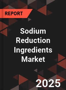 COVID 19 Outbreak Global Sodium Reduction Ingredients Industry