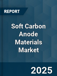 Soft Carbon Anode Materials Market