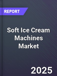 Global Soft Ice Cream Machines Market