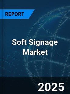 Global Soft Signage Industry