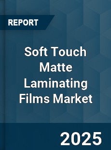 Soft Touch Matte Laminating Films Market
