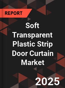 Global Soft Transparent Plastic Strip Door Curtain Market