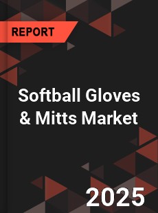 Global Softball Gloves amp Mitts Market
