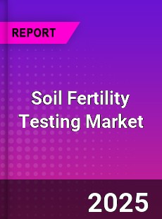 Soil Fertility Testing Global Market