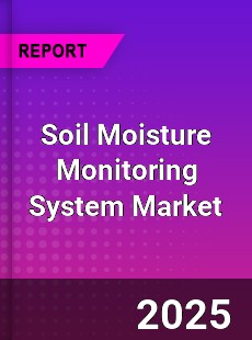 Global Soil Moisture Monitoring System Market