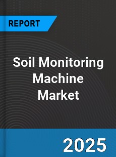 Global Soil Monitoring Machine Market