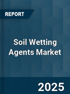 Global Soil Wetting Agents Market
