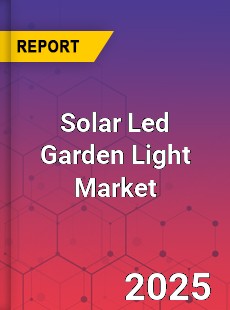Global Solar Led Garden Light Market