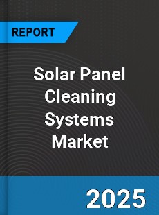 Global Solar Panel Cleaning Systems Industry