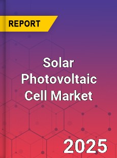 Global Solar Photovoltaic Cell Industry