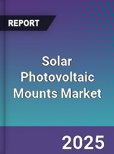 Solar Photovoltaic Mounts Market