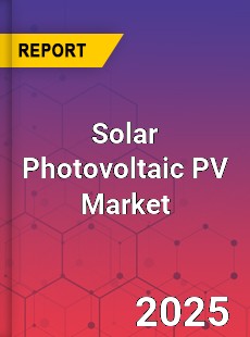 Global Solar Photovoltaic PV Market