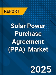 Global Solar Power Purchase Agreement Industry