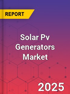 Global Solar Pv Generators Market