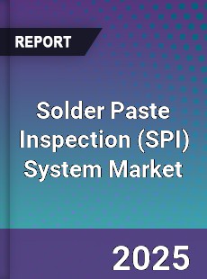 Global Solder Paste Inspection System Market