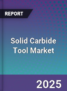 Global Solid Carbide Tool Market