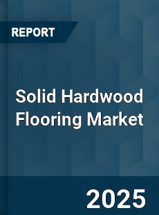 Global Solid Hardwood Flooring Market