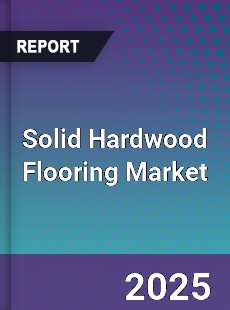 Global Solid Hardwood Flooring Market