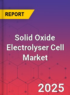 Global Solid Oxide Electrolyser Cell Market