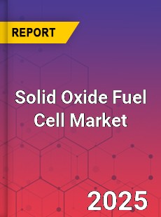 Solid Oxide Fuel Cell Market