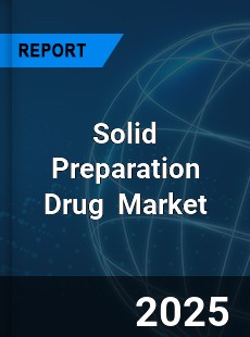 Global Solid Preparation Drug Industry