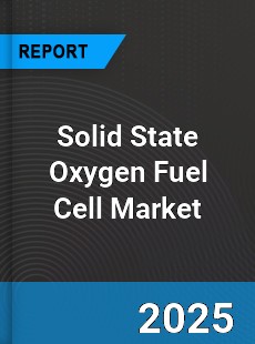 Global Solid State Oxygen Fuel Cell Market