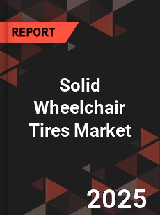 Solid Wheelchair Tires Market